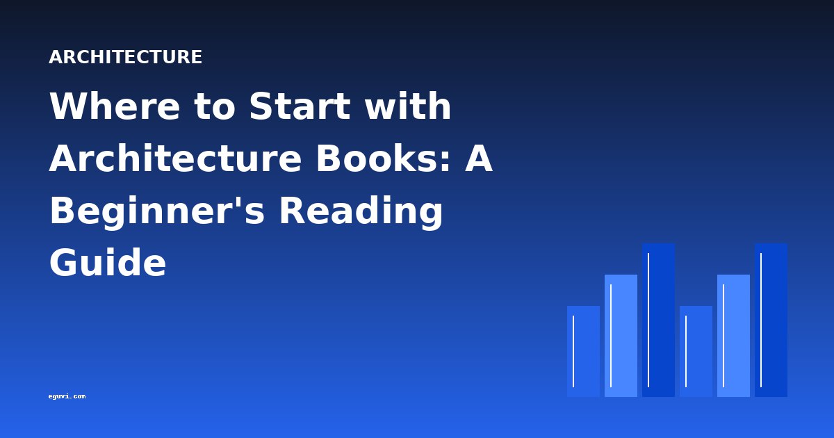 Where to Start with Architecture Books: A Beginner's Reading Guide