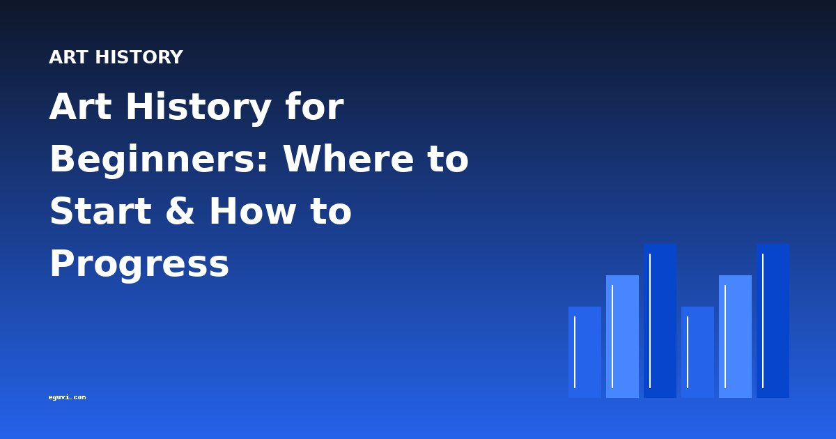 Art History for Beginners: Where to Start & How to Progress