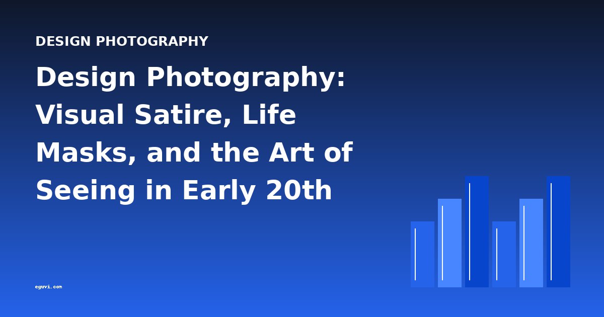 Design Photography: Visual Satire, Life Masks, and the Art of Seeing in Early 20th Century America