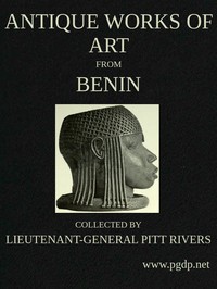 Cover of Antique Works of Art from Benin Collected by Lieutenant-General Pitt Rivers — Context and Discussion