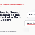 How to Sound Natural at the Start of a Tech Support Message
