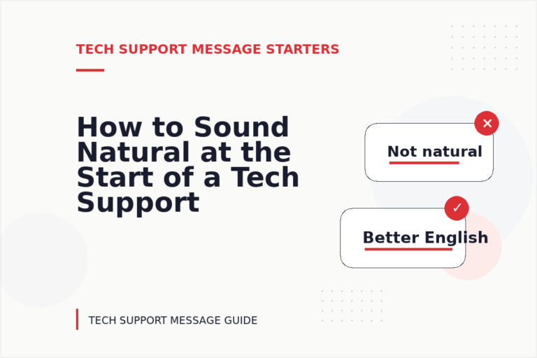 How to Sound Natural at the Start of a Tech Support Message How to Sound Natural at the Start of a Tech Support Message