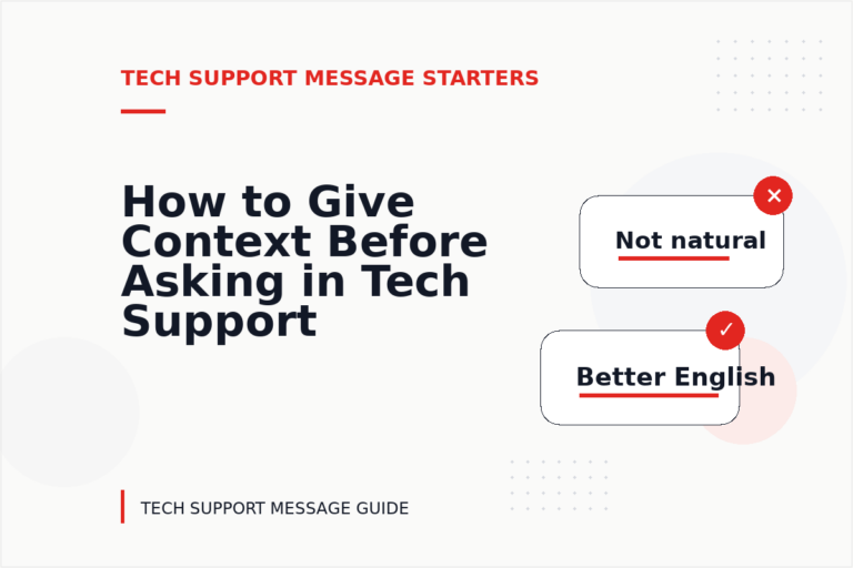 How to Give Context Before Asking in Tech Support Message English How to Give Context Before Asking in Tech Support Message English