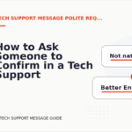 How to Ask Someone to Confirm in a Tech Support Message