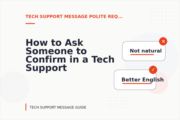 How to Ask Someone to Confirm in a Tech Support Message