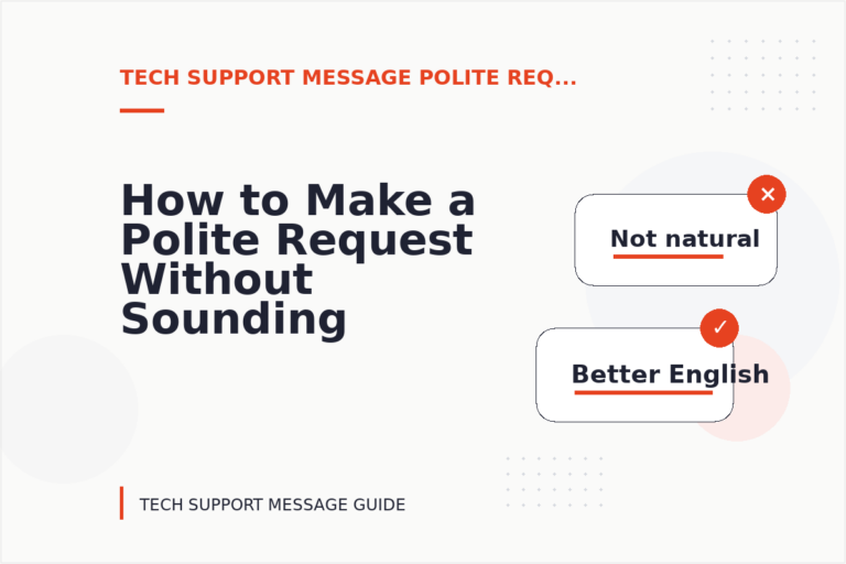 How to Make a Polite Request Without Sounding Demanding in Tech Support Message English