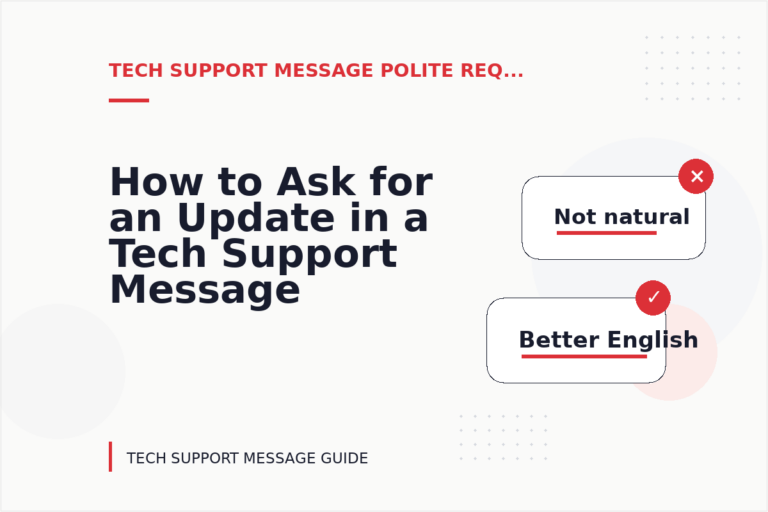 How to Ask for an Update in a Tech Support Message