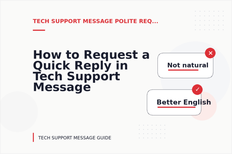 How to Request a Quick Reply in Tech Support Message English