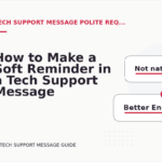 How to Make a Soft Reminder in a Tech Support Message
