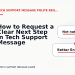 How to Request a Clear Next Step in Tech Support Message English