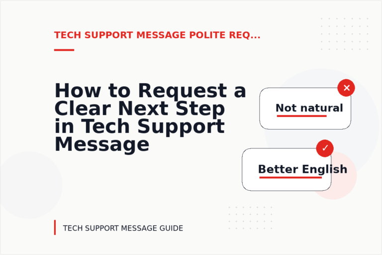 How to Request a Clear Next Step in Tech Support Message English