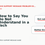 How to Say You Do Not Understand in a Tech Support Message