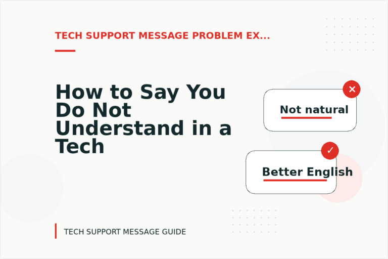 How to Say You Do Not Understand in a Tech Support Message