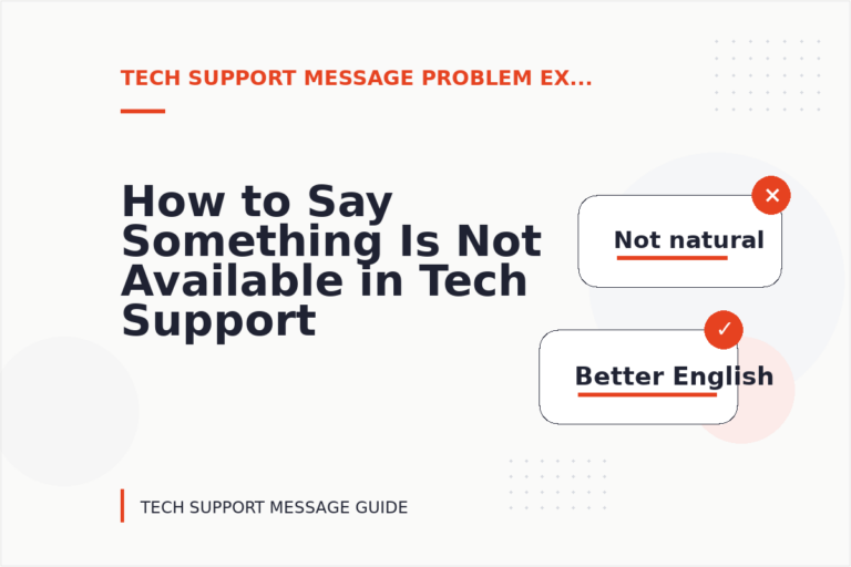 How to Say Something Is Not Available in Tech Support Message English