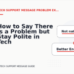 How to Say There Is a Problem but Stay Polite in Tech Support Message English