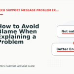 How to Avoid Blame When Explaining a Problem in Tech Support Message English