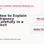 How to Explain Urgency Carefully in a Tech Support Message