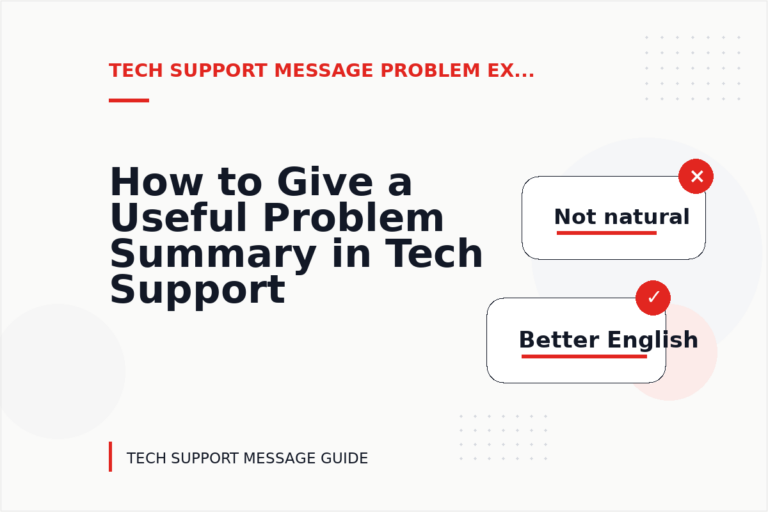 How to Give a Useful Problem Summary in Tech Support Message English How to Give a Useful Problem Summary in Tech Support Message English