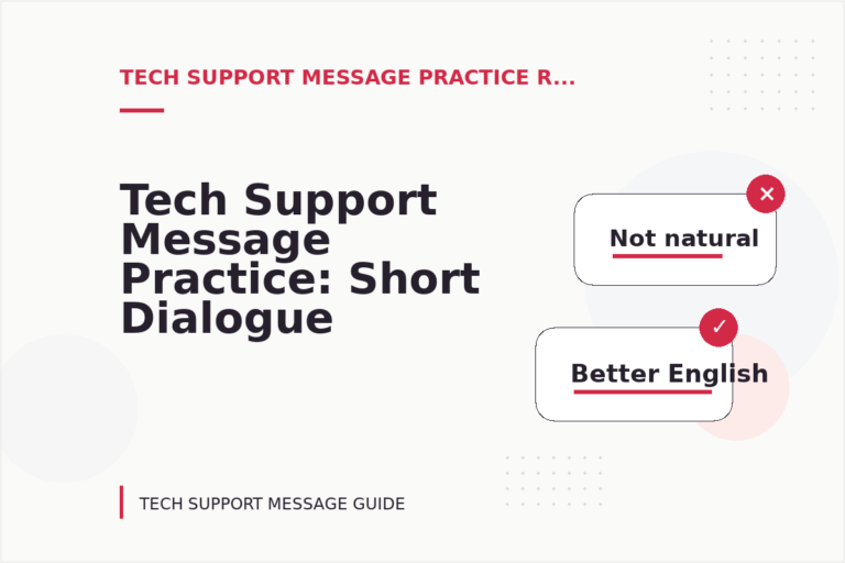 Tech Support Message Practice: Short Dialogue Examples Tech Support Message Practice: Short Dialogue Examples