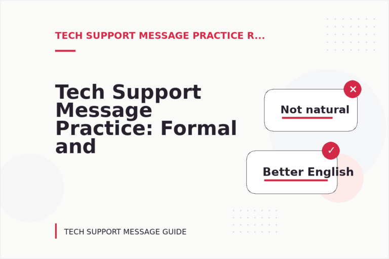 Tech Support Message Practice: Formal and Friendly Versions Tech Support Message Practice: Formal and Friendly Versions