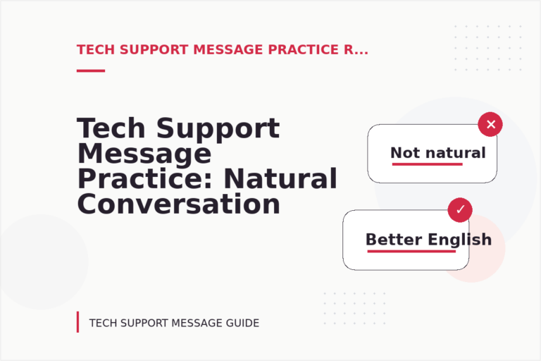 Tech Support Message Practice: Natural Conversation Lines