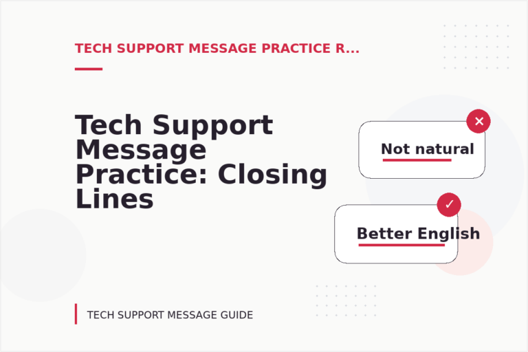 Tech Support Message Practice: Closing Lines and Follow-Ups